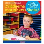 Zvládneme mateřskou školu? - Helena Kloudová – Zboží Mobilmania