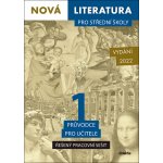 Nová literatura pro střední školy 1 Průvodce pro učitele - Řešený pracovní sešit – Hledejceny.cz