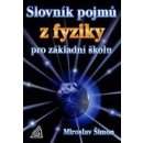 Slovník pojmů z fyziky pro základní školu - Šimon Miroslav