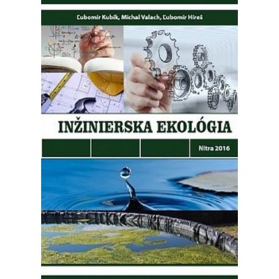 Inžinierska ekológia - Ľubomír Kubík – Hledejceny.cz