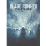 Blade Runner - Philip K. Dick – Hledejceny.cz