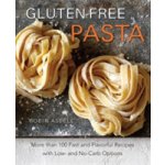 Gluten -Free Pasta: More Than 100 Fast and Flavorful Recipes with Low- And No-Carb Options Asbell RobinPaperback – Hledejceny.cz