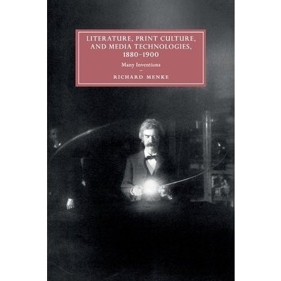 Literature, Print Culture, and Media Technologies, 1880-1900 – Zbozi.Blesk.cz