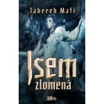 Jsem zlomená - Tahereh Mafi – Hledejceny.cz