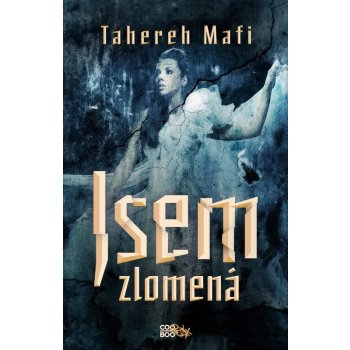 Jsem zlomená - Tahereh Mafi