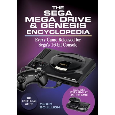 The Sega Mega Drive & Genesis Encyclopedia: Every Game Released for Segas 16-Bit Console Scullion ChrisPevná vazba