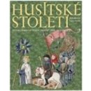 HUSITSKÉ STOLETÍ - Pavlína Cermanová; Robert Novotný; Pavel Soukup