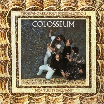 Colosseum - For Those Who Are About To Die We Salute You CD – Hledejceny.cz