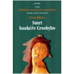 Smrt bankéře Crosbyho - Příběhy Sherlocka Holmese, které ještě neznáte 20 – Hledejceny.cz