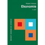Holman Robert: Ekonomie 6. vydání – Hledejceny.cz