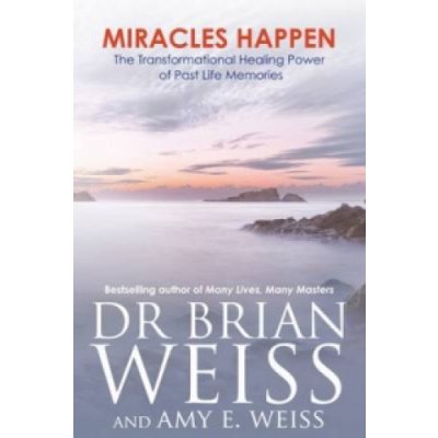 Miracles Happen - A. Weiss, B. Weiss – Hledejceny.cz