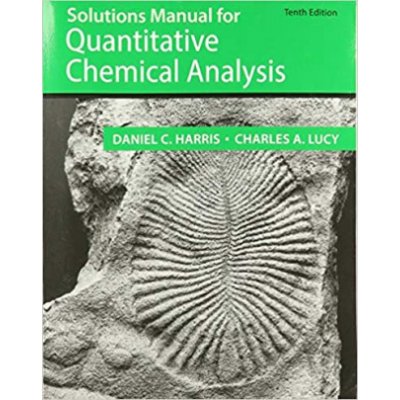 Student Solutions Manual for the 10th Edition of Harris 'Quantitative Chemical Analysis'