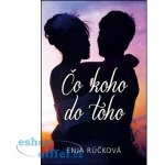 Čo koho do toho - Enja Rúčková – Hledejceny.cz