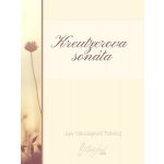 Tolstoj Lev Nikolajevič - Kreutzerova sonáta – Hledejceny.cz