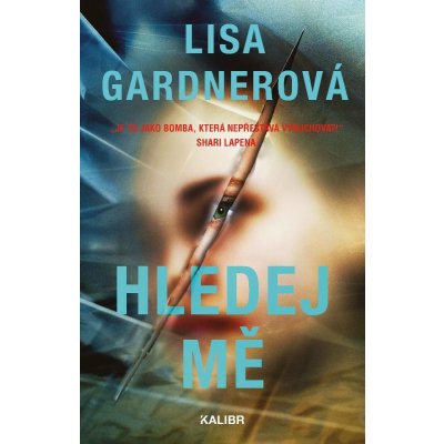 Hledej mě - Lisa Gardner – Hledejceny.cz