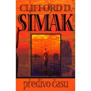 Předivo času - Clifford D. Simak