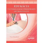 Edukácia v gynekologicko-pôrodníckom ošetrovateľstve – Hledejceny.cz