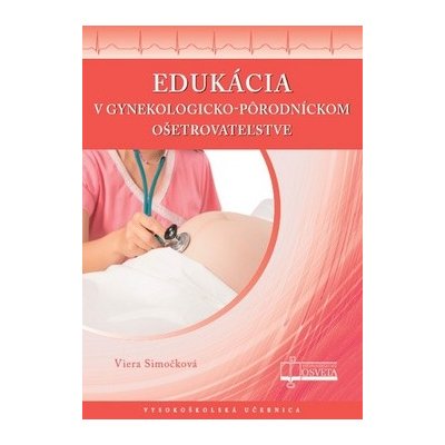 Edukácia v gynekologicko-pôrodníckom ošetrovateľstve – Hledejceny.cz