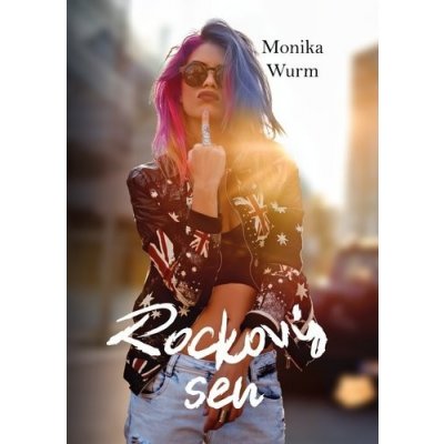 Rockový sen - Monika Wurm – Zboží Mobilmania