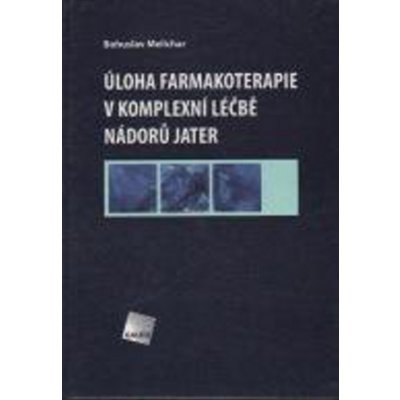 Úloha farmakoterapie v komplexní léčbě nádorů jater – Hledejceny.cz