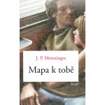 Mapa k tobě - Moningerová J. P. – Hledejceny.cz