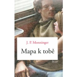 Mapa k tobě - Moningerová J. P.