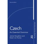Czech, An Essential Grammar Taylor & Francis Ltd – Hledejceny.cz