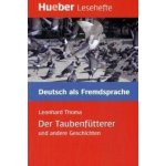 Der Taubenfütterer und andere Geschichten - německá četba v originále úroveň B1 – Hledejceny.cz