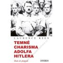 Temné charisma Adolfa Hitlera - Cesta do propasti - Laurence Rees