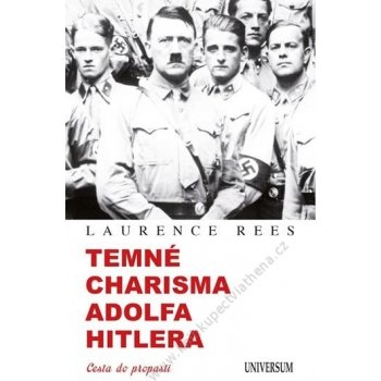 Temné charisma Adolfa Hitlera - Cesta do propasti - Laurence Rees