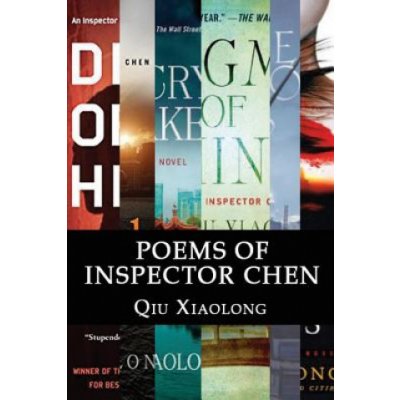 Poems of Inspector Chen: The poems in the present collection are compiled chronologically, to be more specific, in the order of their appearanc – Hledejceny.cz