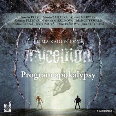 Mycelium 8 - Program apokalypsy - Vilma Kadlečková - čtou Jaroslav Plesl, Klára Issová – Hledejceny.cz