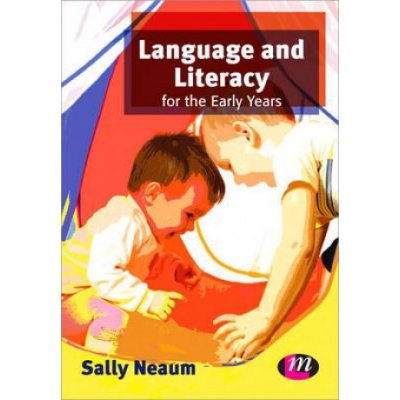 Language and Literacy for the Early Year - S. Neaum