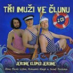 Tři muži ve člunu o psu nemluvě - Jerome Klapka Jerome, CD – Sleviste.cz