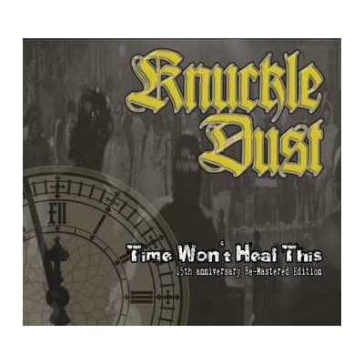 Knuckledust - Time Won't Heal This CD