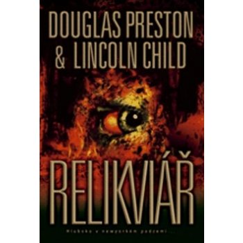 Relikviář - Douglas Preston, Lincoln Child