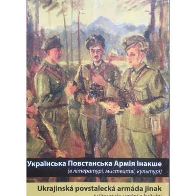 Ukrajins‘ka Povstans‘ka Armija inakše / Ukrajinská povstalecká armáda jinak – Hledejceny.cz