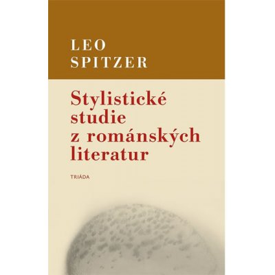 Stylistické studie z románských literatur - Leo Spitzer – Zbozi.Blesk.cz