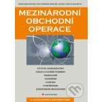 Mezinárodní obchodní operace - Hana Machková, Eva Černohlávková, Alexej Sato a kolektiv – Hledejceny.cz