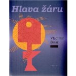 Hlava žáru - Binar Vladimír – Hledejceny.cz