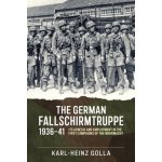 The German Fallschirmtruppe 1936-41 - Karl-Heinz Golla – Hledejceny.cz