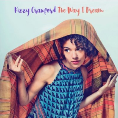 The Way I Dream - Kizzy Crawford LP
