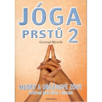 Jóga prstů 2 - Mudry a orgánové zóny [ft] – Zboží Mobilmania