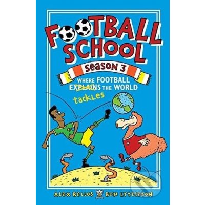 Football School Season 3 - Alex Bellos, Ben Lyttleton, Spike Gerrell ilustrácie