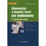 Ekonomické a finanční řízení pro neekonomy - Scholleová Hana – Hledejceny.cz