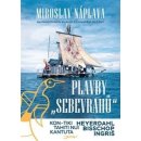 Plavby sebevrahů - Na primitivních plavidlech napříč oceány - Miroslav Náplava