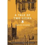 A Tale of Two Cities Dickens CharlesPaperback – Hledejceny.cz