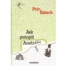 Jak potopit Austrálii - Petr Šabach