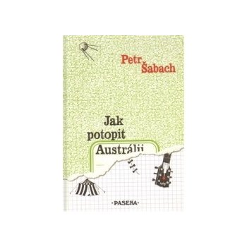 Jak potopit Austrálii - Petr Šabach