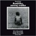 Karel Kryl - Bratříčku, zavírej vrátka CD – Hledejceny.cz